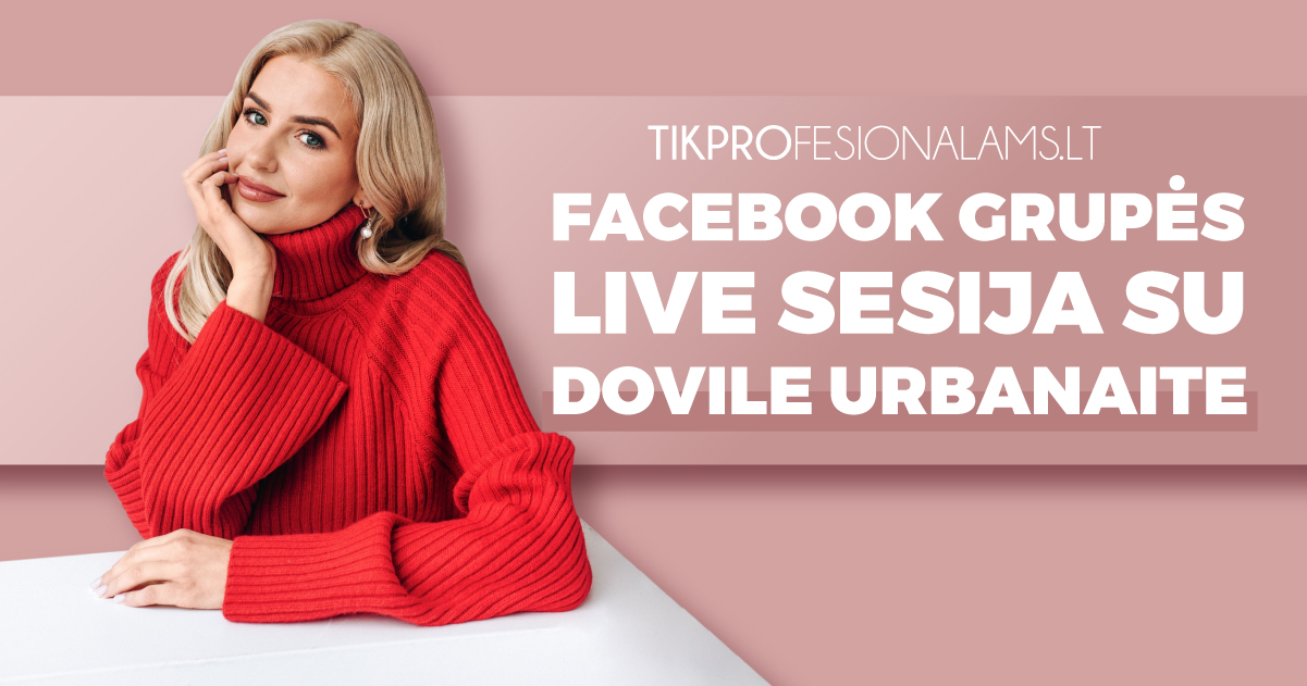 Facebook grupės LIVE su Dovile Urbanaite